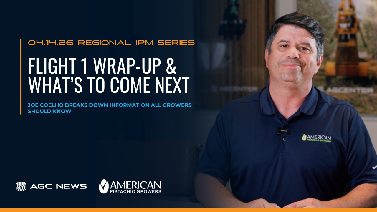 04.14.26 – Naval Orangeworm IPM Update | Flight 1 Wrap-Up & What’s Next