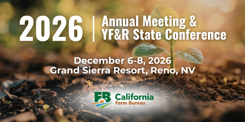 California Farm Bureau Annual Meeting & YF&R State Conference
